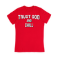 Trust God and Chill